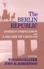 Image for The Berlin Republic  : German unification and a decade of changes