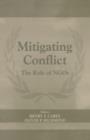 Image for Mitigating conflict  : the role of NGOs