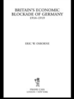 Image for Britain&#39;s economic blockade of Germany, 1914-1919
