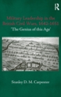 Image for Military leadership in the British civil wars, 1642-1651  : &#39;the genius of this age&#39;
