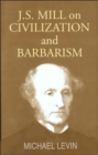Image for J.S. Mill on civilization and barbarism