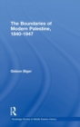 Image for The Boundaries of Modern Palestine, 1840-1947