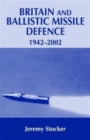 Image for Britain and Ballistic Missile Defence, 1942-2002