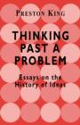 Image for Thinking past a problem  : essays on the history of ideas