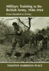Image for Military Training in the British Army, 1940-1944 : From Dunkirk to D-Day