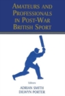Image for Amateurs and professionals in post war British sport