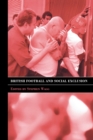 Image for British football and social exclusion