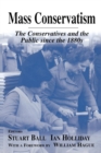 Image for Mass conservatism  : the Conservatives and the public since the 1880s