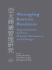 Image for Managing Korean business  : organization, culture, human resources and change