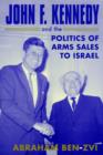 Image for John F. Kennedy and the Politics of Arms Sales to Israel