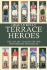 Image for Terrace heroes  : the life and times of the 1930s professional footballer