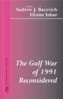 Image for The Gulf War of 1991 Reconsidered