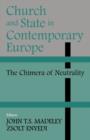 Image for Church and state in contemporary Europe  : the chimera of neutrality