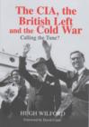Image for The CIA, the British Left and the Cold War  : calling the tune?