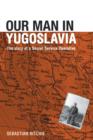Image for Our Man in Yugoslavia