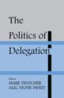 Image for The Politics of Delegation