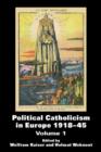 Image for Political Catholicism in Europe, 1918-45