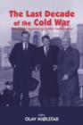 Image for The last decade of the Cold War  : from conflict escalation to conflict transformation