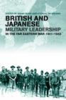 Image for British and Japanese Military Leadership in the Far Eastern War, 1941-1945