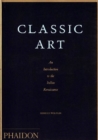 Image for Classic Art : An Introduction to the Italian Renaissance