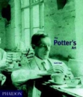 Image for The potter&#39;s art  : a complete history of pottery in Britain