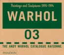Image for Warhol  : the Andy Warhol catalogue raisonne03,: Paintings and sculptures, 1970-1974