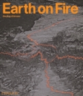 Image for Earth on fire  : how volcanoes shape our planet