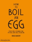 Image for How to boil an egg  : poach one, scramble one, fry one, bake one, steam one