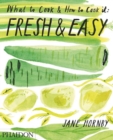 Image for Fresh &amp; easy  : what to cook &amp; how to cook it
