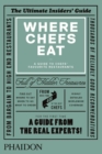 Image for Where chefs eat  : a guide to chefs&#39; favourite restaurants