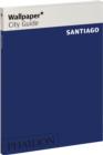 Image for Wallpaper* City Guide Santiago 2013