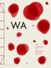 Image for Wa  : the essence of Japanese design