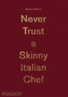 Image for Never Trust A Skinny Italian Chef