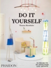 Image for Do it yourself  : 50 projects by designers and artists