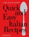 Image for The Silver Spoon quick and easy Italian recipes