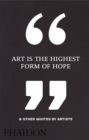 Image for Art is the highest form of hope &amp; other quotes by artists