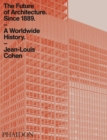 Image for The Future of Architecture Since 1889 : A Worldwide History