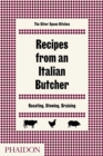 Image for Recipes from an Italian butcher  : roasting, stewing, braising