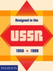 Image for Designed in the USSR 1950-1989  : from the collection of the Moscow Design Museum