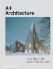 Image for A+ architecture  : the best of Architizer 2017