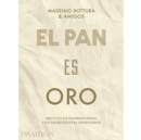 Image for El Pan Es Oro: Recetas Extraordinarias Con Ingredientes Ordinarios (Bread Is Gold) (Spanish Edition)