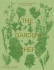 Image for The garden chef  : recipes and stories from plant to plate