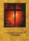 Image for A Time to Heal (Handbook) : The Development of Good Practice in the Healing Ministry