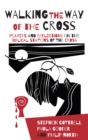 Image for Walking the way of the cross: prayers and reflections on the biblical stations of the cross