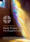 Image for Daily prayer for thy kingdom come  : morning, evening, day and night prayer from Ascension and Pentecost