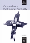 Image for Christian Roots, Contemporary Spirituality