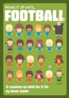 Image for Mixing it Up with Football : 12 Sessions on Faith for 9-13s