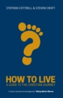 Image for How to Live : A Guide for the Christian Journey