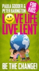 Image for Love Life Live Lent Kids Pack of 50 : Be the Change!