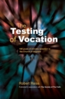 Image for The testing of vocation  : 100 years of ministry selection in the Church of England